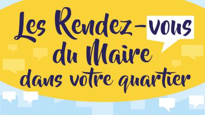 Les rendez-vous du Maire dans votre quartier