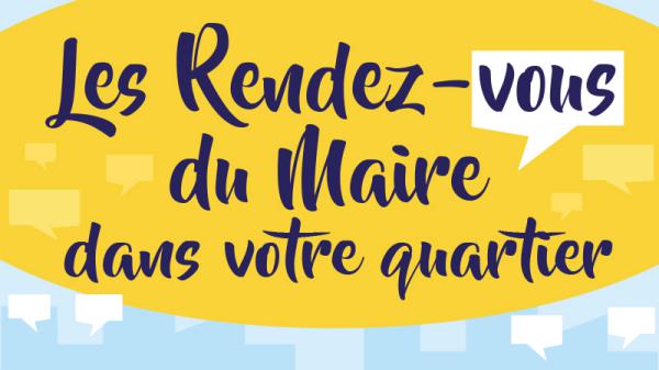 Les rendez-vous du Maire dans votre quartier